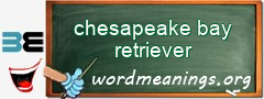 WordMeaning blackboard for chesapeake bay retriever